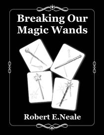 Breaking Our Magic Wands
