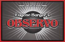 Eugene Burger's OBSERVO Props